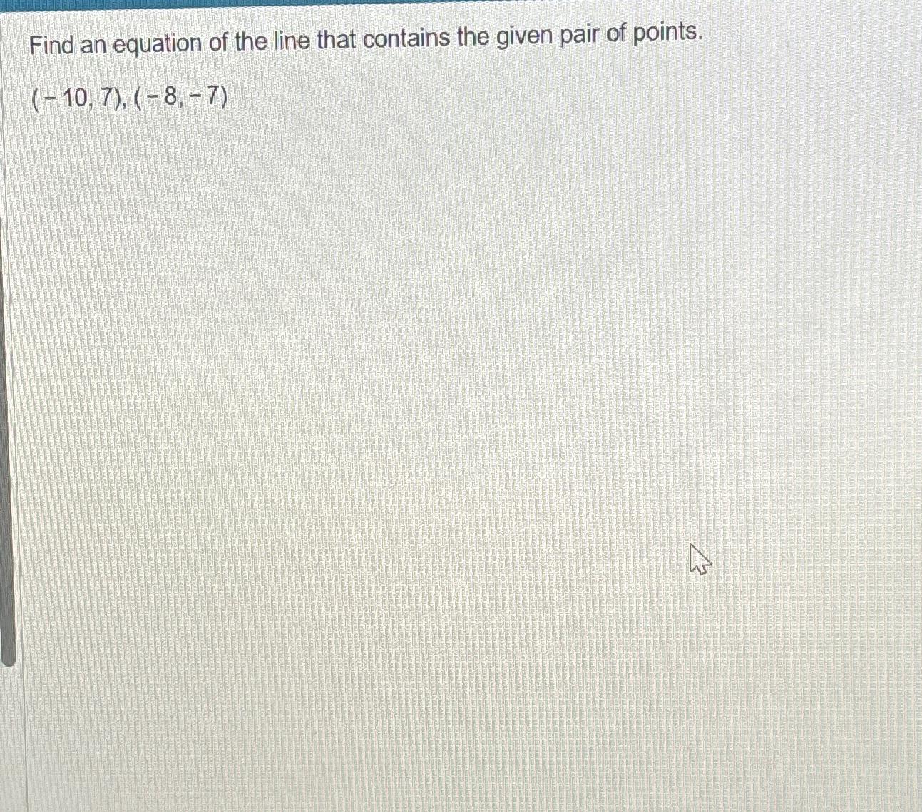 Solved Find an equation of the line that contains the given | Chegg.com