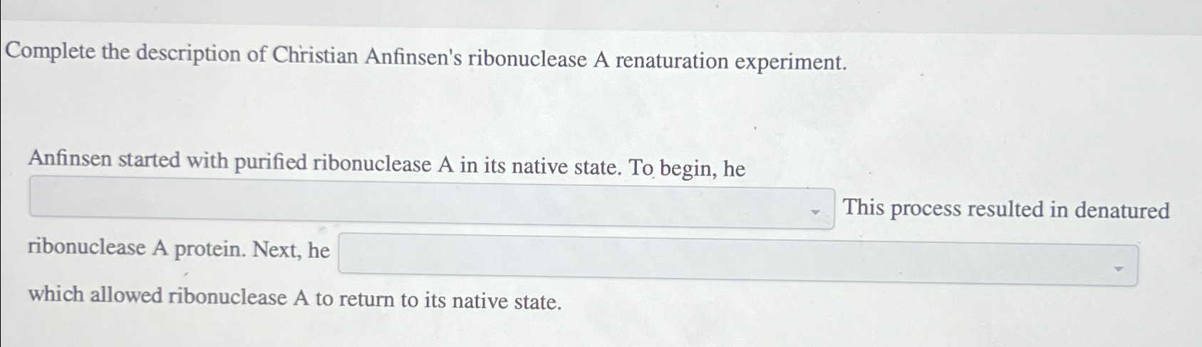 Solved Complete The Description Of Christian Anfinsen's | Chegg.com