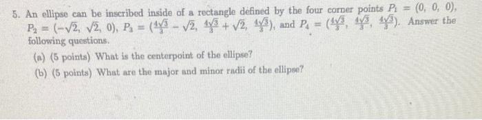Solved 5. An ellipse can be inscribed inside of a rectangle | Chegg.com