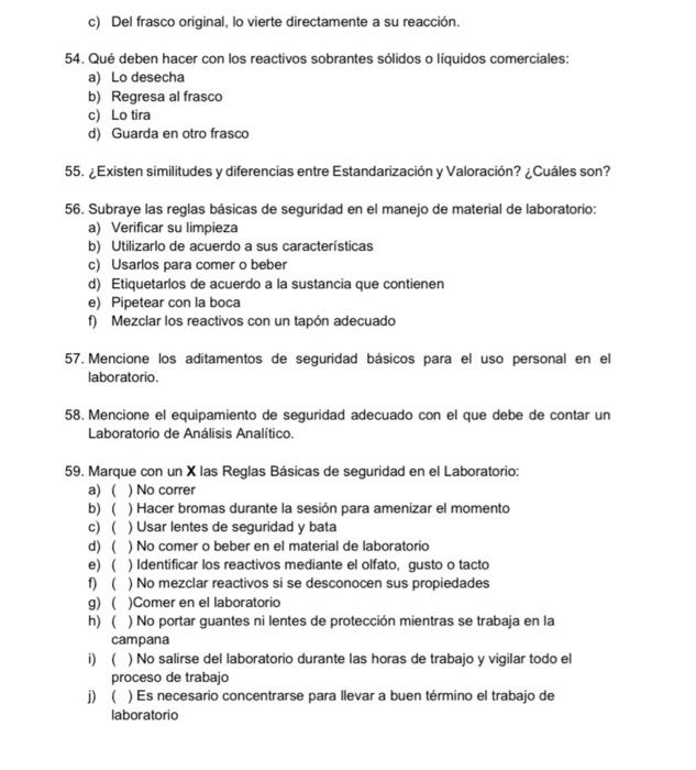 c) Del frasco original, lo vierte directamente a su reacción. 54. Qué deben hacer con los reactivos sobrantes sólidos o liqui