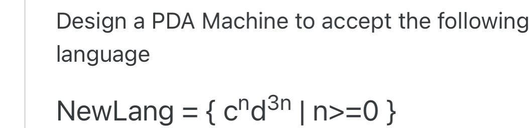 Solved Design a PDA Machine to accept the following language | Chegg.com