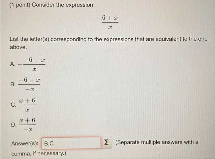 Solved (1 point) Consider the expression x6+x List the