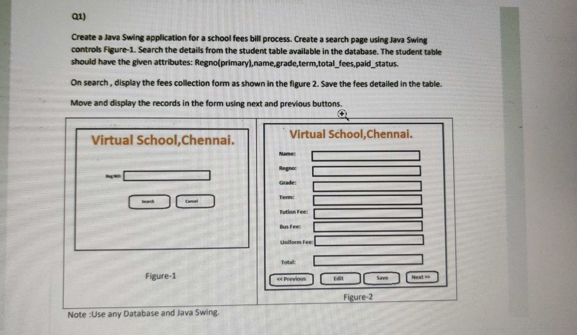 Solved Q1) Create a Java Swing application for a school fees | Chegg.com