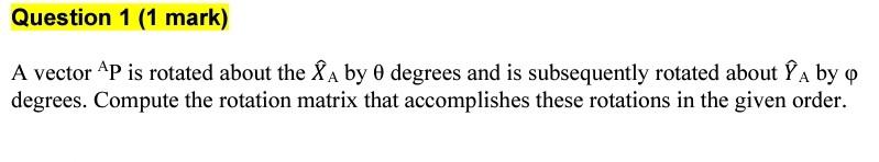 Solved A vector AP is rotated about the X^A by θ degrees and | Chegg.com