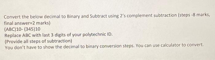 Solved Convert the below decimal to Binary and Subtract | Chegg.com