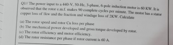 Solved Q1// The Power Input To A 440-V, 50 Hz, 3-phase, | Chegg.com