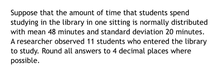 Solved Suppose that the amount of time that students spend | Chegg.com