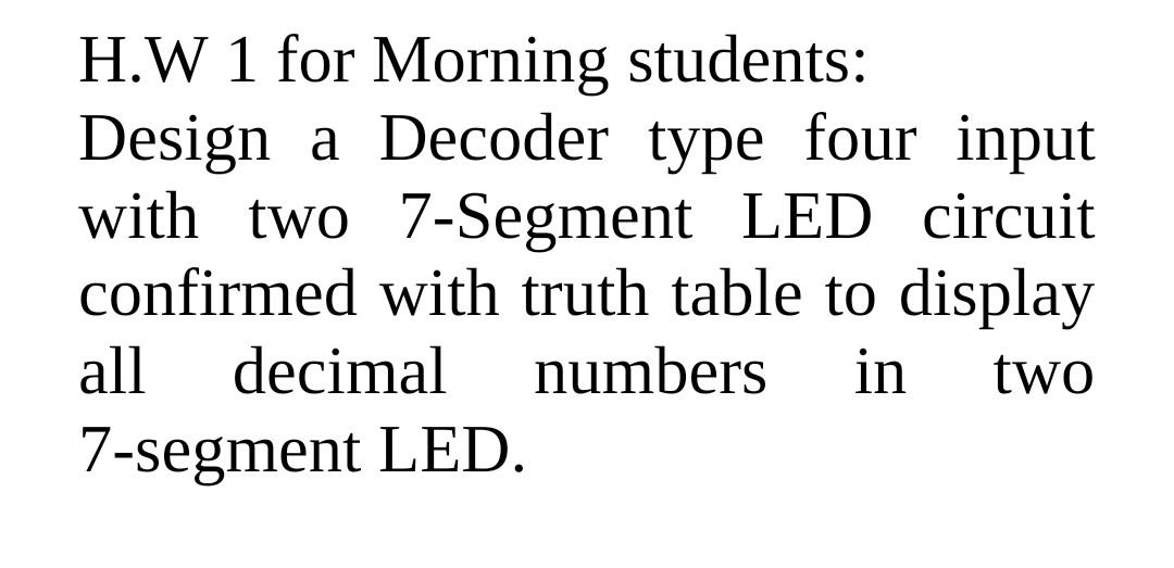 Solved H.W 1 for Morning students: Design a Decoder type | Chegg.com