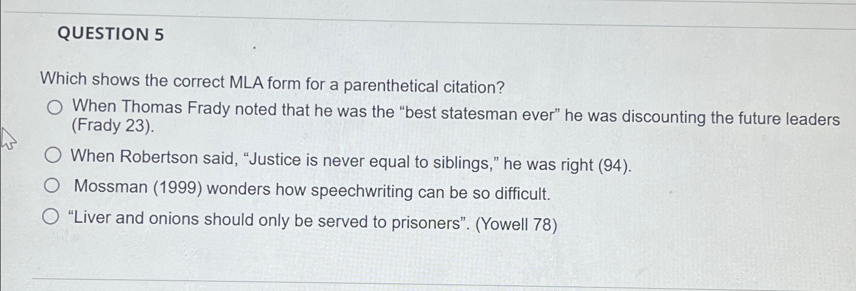 Solved QUESTION 5Which shows the correct MLA form for a | Chegg.com