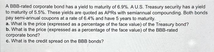 Solved A BBB-rated Corporate Bond Has A Yield To Maturity Of | Chegg.com