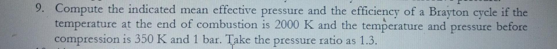 Solved 9. Compute The Indicated Mean Effective Pressure And | Chegg.com