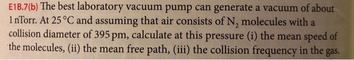 Solved E13.7(b) The best laboratory vacuum pump can generate | Chegg.com