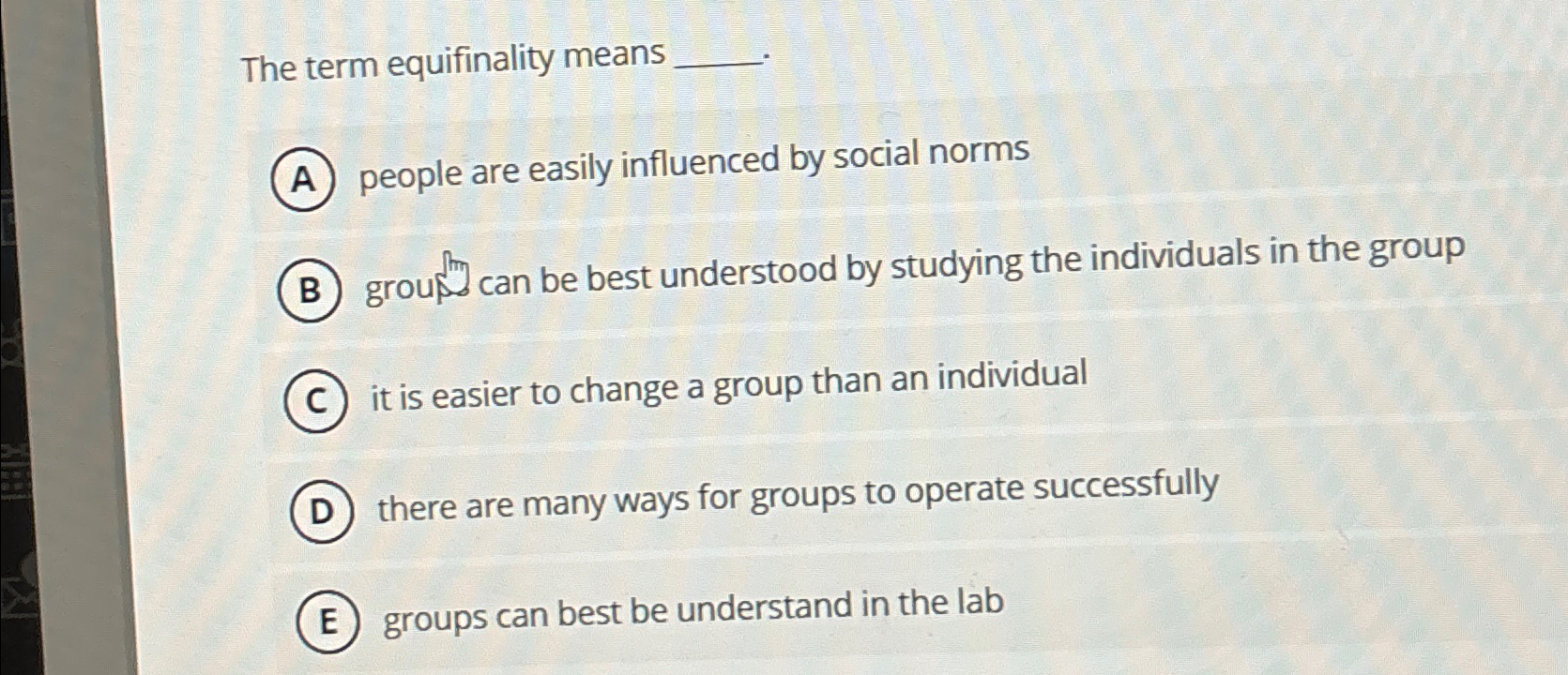 Solved The term equifinality meanspeople are easily | Chegg.com