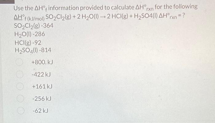 Solved use change in Hf information provided to calculate | Chegg.com