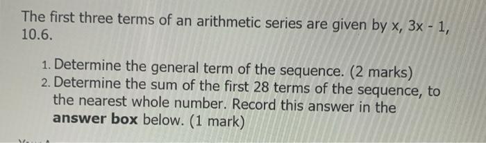 Solved The first three terms of an arithmetic series are | Chegg.com
