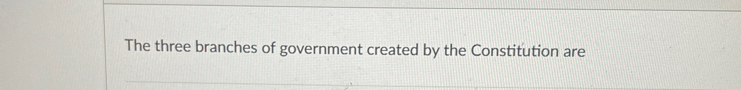 what are the three branches of american government created by the constitution
