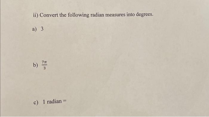 Solved ii) Convert the following radian measures into | Chegg.com