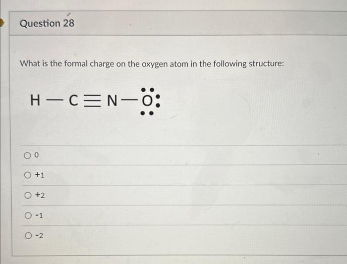 Solved What is the formal charge on the oxygen atom in the | Chegg.com