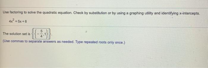 Solved Use factoring to solve the quadratic equation. Check | Chegg.com