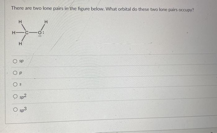 Solved There are two lone pairs in the figure below. What | Chegg.com