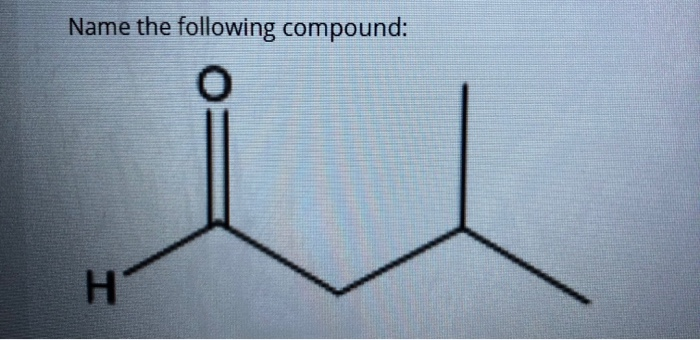 Solved Name The Following Compound: Hi 