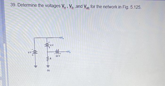 Solved 39. Determine The Voltages V, V., And Vab For The | Chegg.com