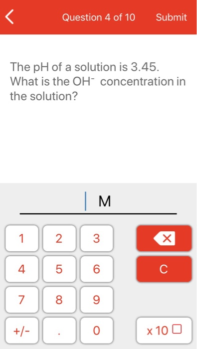 Solved Question 4 of 10 Submit The pH of a solution is 3.45. | Chegg.com