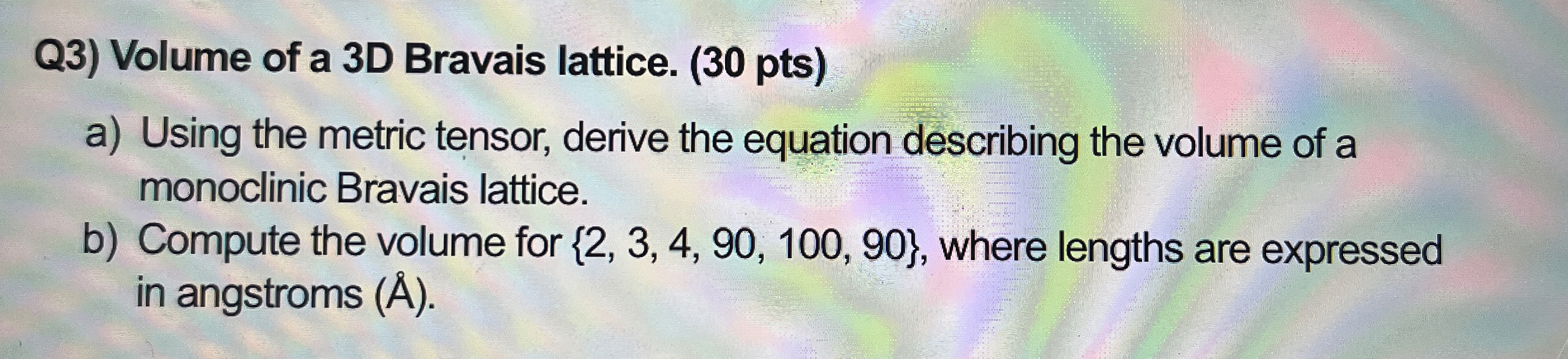 Solved Q3) ﻿Volume of a 3D Bravais lattice. ( 30 ﻿pts)a) | Chegg.com