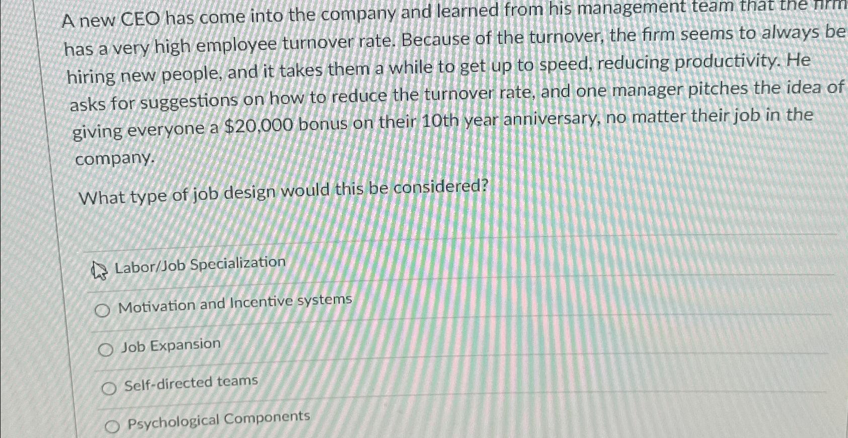 Solved A new CEO has come into the company and learned from | Chegg.com