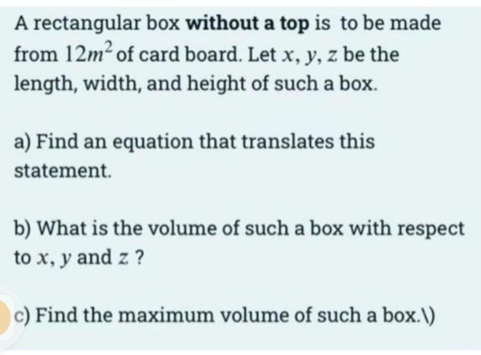 Solved A rectangular box without a top is to be made from | Chegg.com