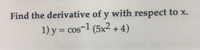 Solved Find the derivative of y with respect to x. 1) y = | Chegg.com