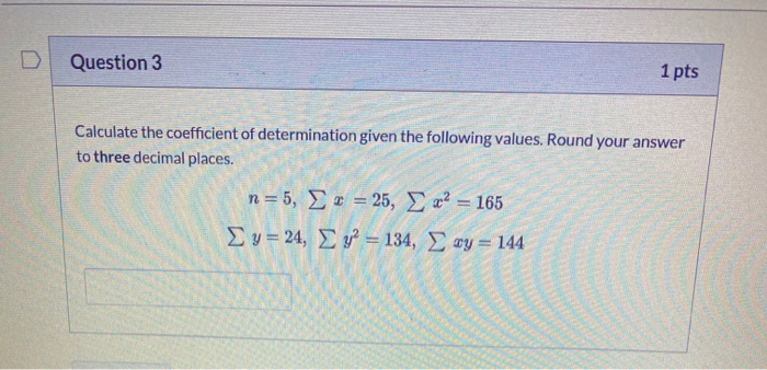 Solved Question 2 1 pts Calculate the coefficient of | Chegg.com