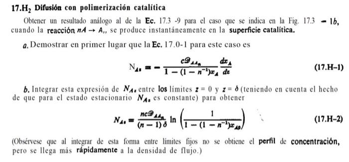 17. \( \mathrm{H}_{2} \) Difusión con polimerización catalítica Obtener un resultado análogo al de la Ec. 17.3 -9 para el cas