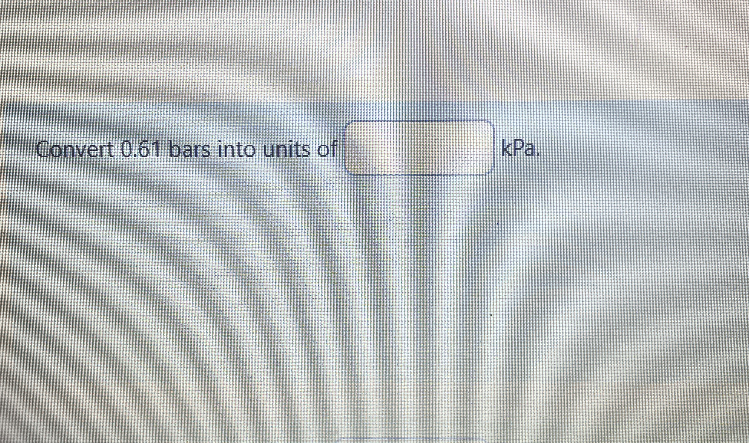 Solved Convert 0 61 Bars Into Units Of KPa Chegg Com   Image