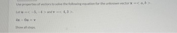 Solved Use properties of vectors to solve the following | Chegg.com