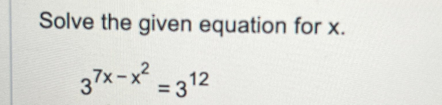 solved-solve-the-given-equation-for-x-37x-x2-312-chegg