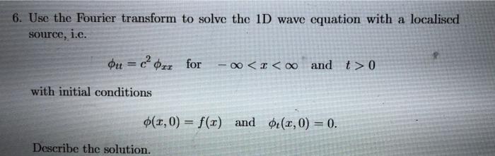 Solved 6. Use the Fourier transform to solve the 1D wave | Chegg.com