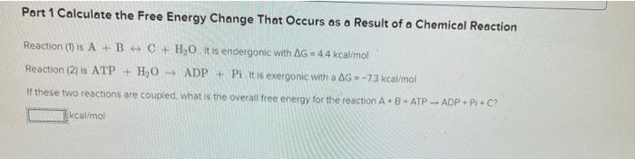 Solved Part 1 Calculate the Free Energy Change That Occurs | Chegg.com