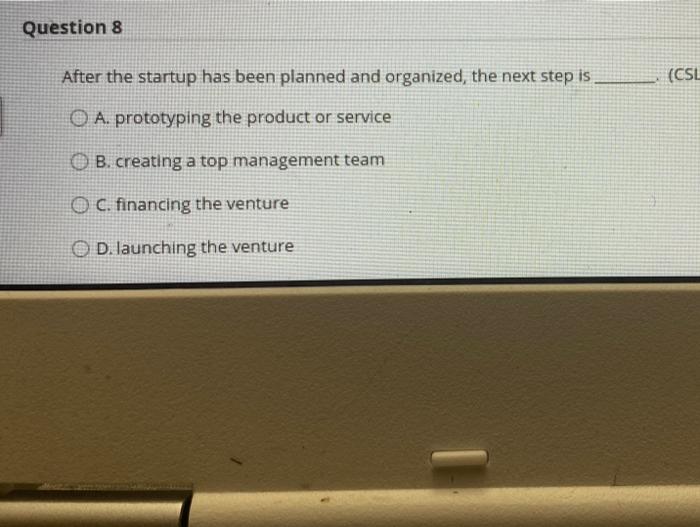 Solved Question 8 After the startup has been planned and