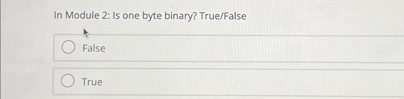 the binary value of 2 is 100 true or false