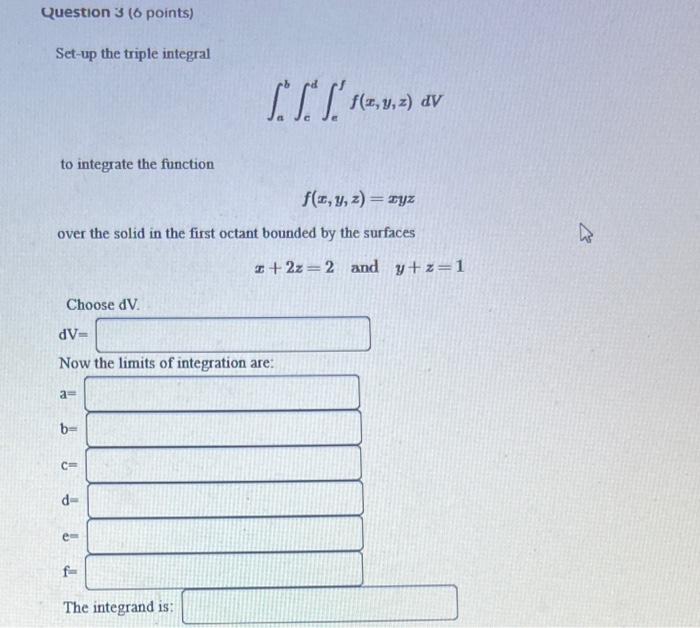 Solved Set Up The Triple Integral ∫ab∫cd∫eff X Y Z Dv To