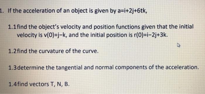 Solved 1. If the acceleration of an object is given by | Chegg.com