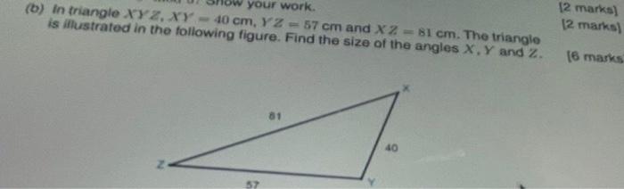 Solved In triangle XYZ, XY=40cm,YZ=57cm and XZ = 81cm. the | Chegg.com