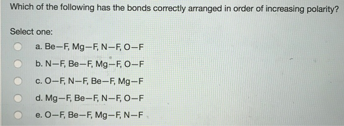 Solved Which Of The Following Has The Bonds Correctly Arr Chegg Com