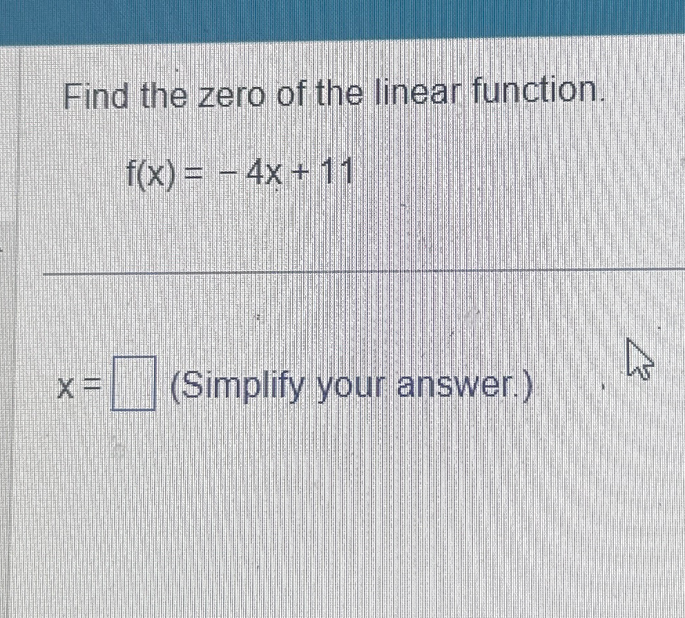 Solved Find the zero of the linear | Chegg.com