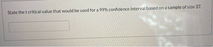 Solved State the t critical value that would be used for a | Chegg.com
