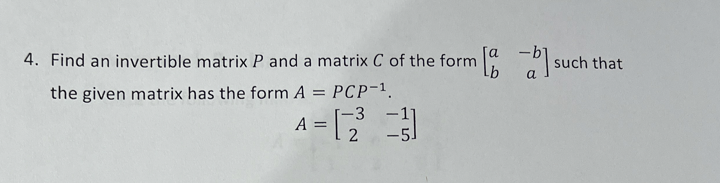 Solved by an EXPERT Find an invertible matrix P ﻿and a matrix C ﻿of the ...