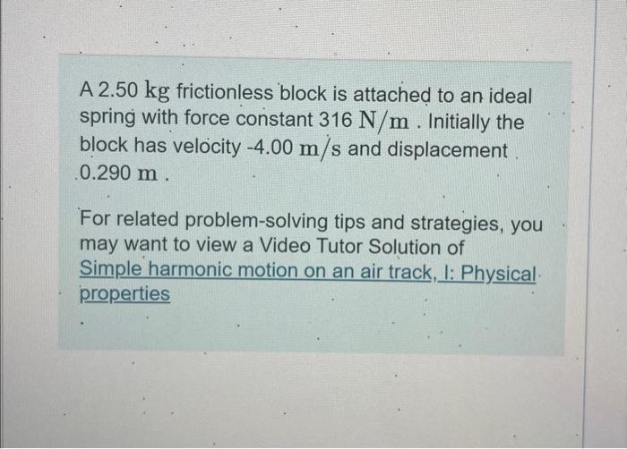 A 2.50 kg frictionless block is attached to an ideal | Chegg.com