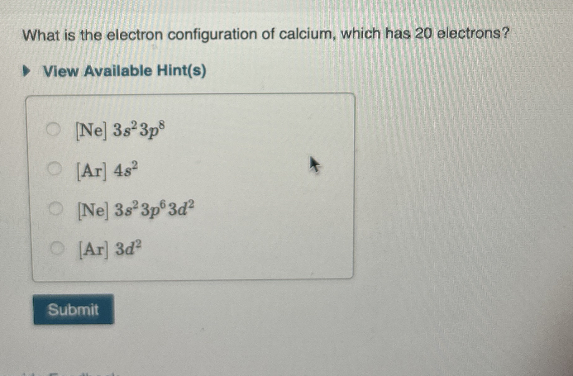 Solved What is the electron configuration of calcium, which | Chegg.com