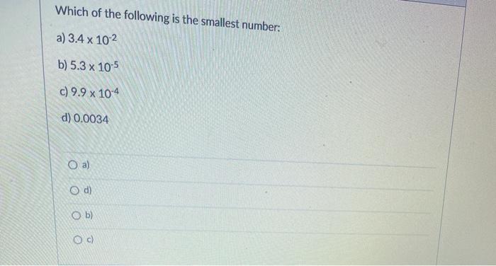 Solved Which of the following is the smallest number a) 3.4 | Chegg.com